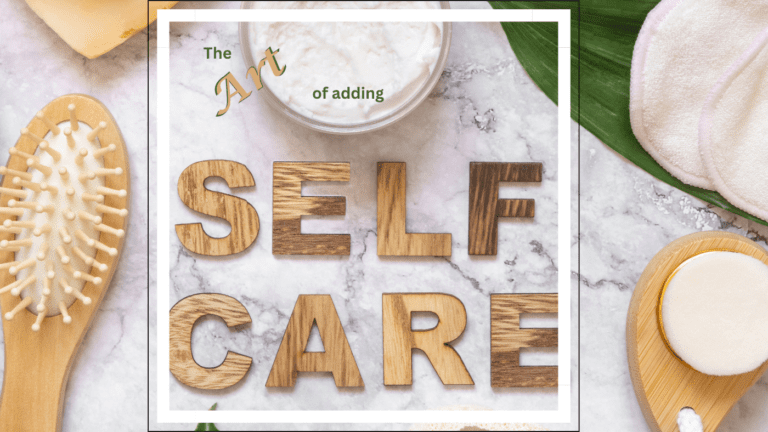 Who is the Art of Adding Self-Care for