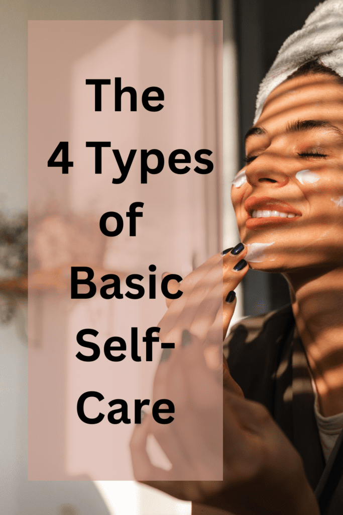 The 4 types of basic self-care 